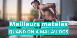 Quel matelas choisir quand on a mal au dos ? Meilleur matelas orthopédique - Avis client et prix