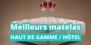 Comparatif des matelas haut de gamme pour dormir comme à l'hôtel