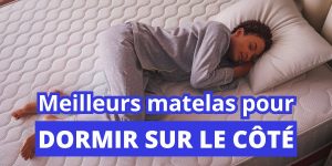 Choisir le meilleur matelas pour dormir sur le côté : pas cher et guide d'achat