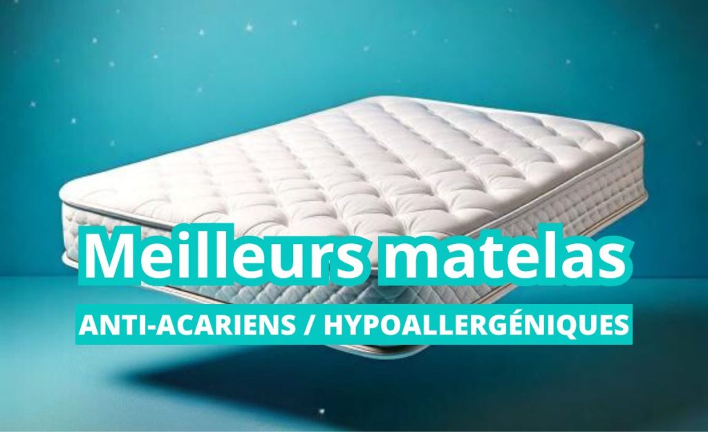 Meilleurs matelas anti-acariens