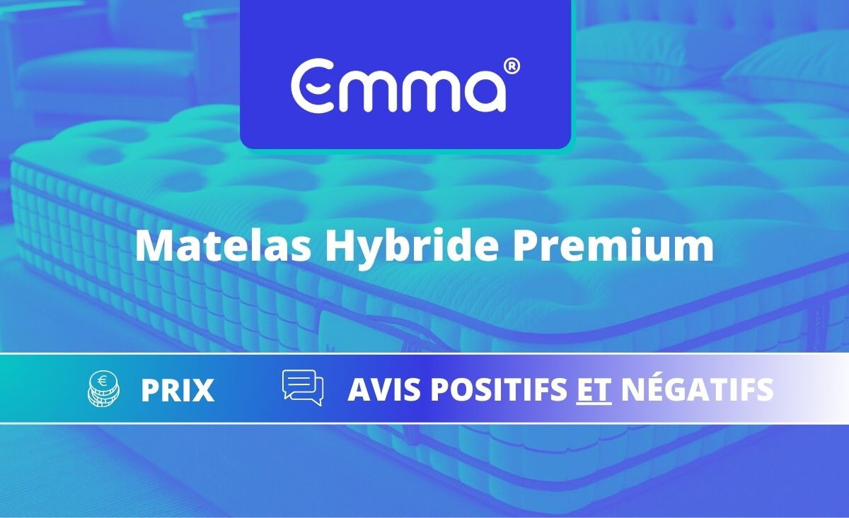 Emma Hybride Premium - Avis positifs et négatifs - Guide et prix