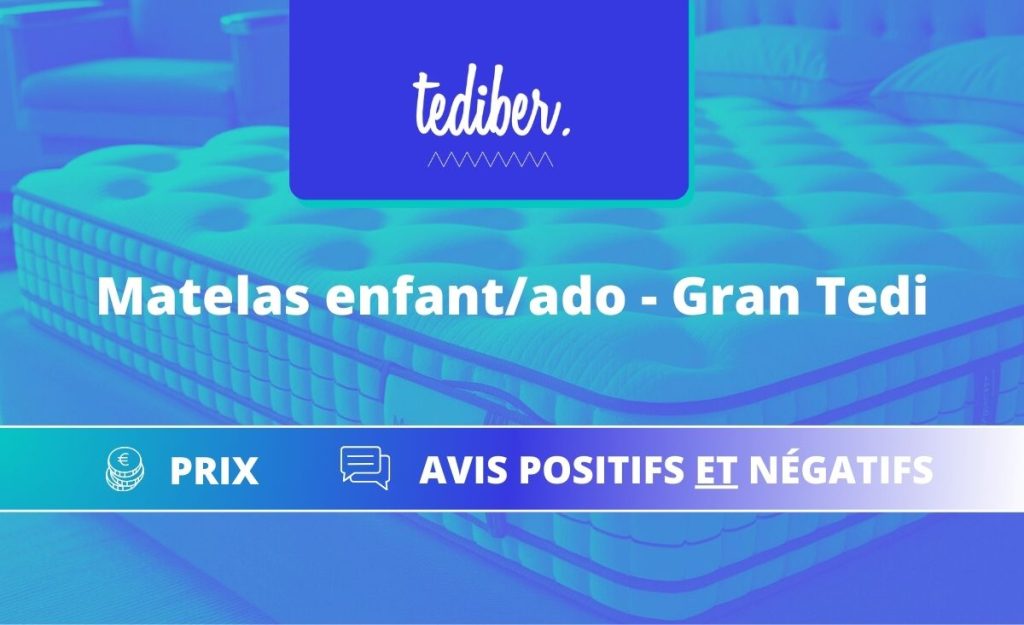 Matelas enfants et ados Gran Tedi by Tediber – Avis positifs et négatifs